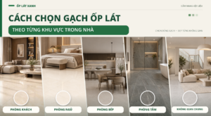 Cách chọn gạch ốp lát theo từng khu vực trong nhà